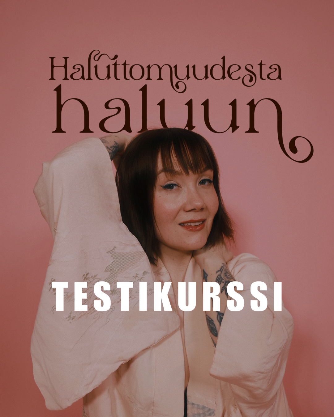 Testikurssi: Haluttomuudesta haluun